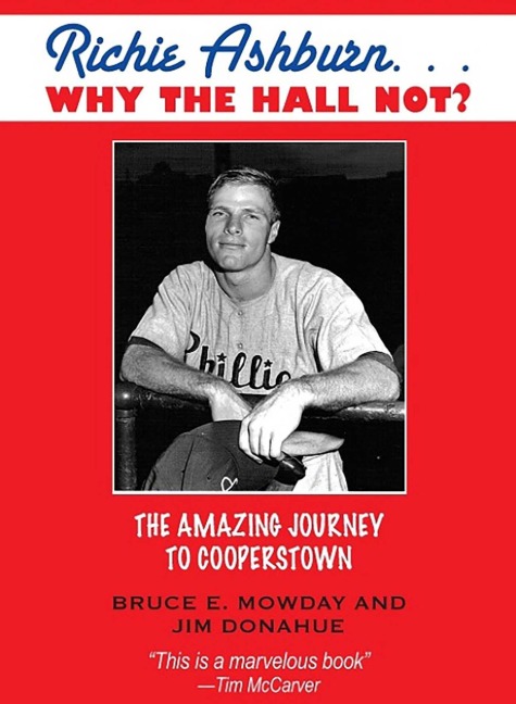 Richie Ashburn: Why The Hall Not? - Bruce Mowday, Jim Donahue