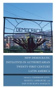 Cover-Bild zum Titel 'New Democratic Initiatives in Authoritarian Twenty-First Century Latin America' von ''