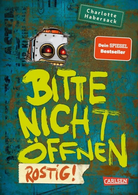 Bitte nicht öffnen 6: Rostig! - Charlotte Habersack