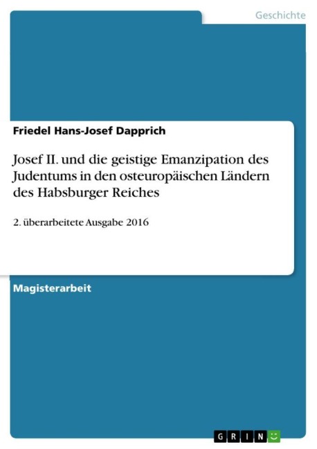 Josef II. und die geistige Emanzipation des Judentums in den osteuropäischen Ländern des Habsburger Reiches - Friedel Hans-Josef Dapprich