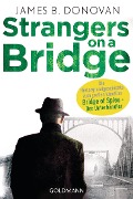 Cover-Bild zum Titel 'Strangers On A Bridge' von 'James B. Donovan'
