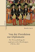 Cover-Bild zum Titel 'Von der Protektion zur Diplomatie' von 'Benedikt Fausch'