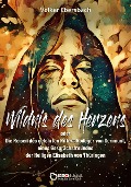 Cover-Bild zum Titel 'Wildnis des Herzens oder' von 'Volker Ebersbach'