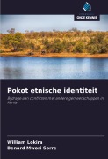 Cover-Bild zum Titel 'Pokot etnische identiteit' von 'William Lokira, Benard Mwori Sorre'