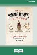 Cover-Bild zum Titel 'I'm Not Hanging Noodles on Your Ears and Other Intriguing Idioms From Around the World' von 'Jag Bhalla, Julia Suits'