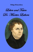 Cover-Bild zum Titel 'Leben und Taten Dr. Martin Luthers' von 'Philipp Melanchthon'