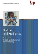 Cover-Bild zum Titel 'Bildung und Medialität' von 'Anna-Maria Nothelfer'