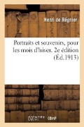 Cover-Bild zum Titel 'Portraits Et Souvenirs, Pour Les Mois d'Hiver. 2e Édition' von 'Henri Regnier'