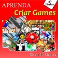 Cover-Bild zum Titel 'Aprenda criar games' von 'Ricardo Garay'