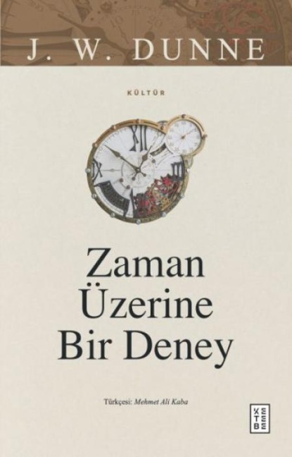 Zaman Üzerine Bir Deney - John William Dunne
