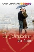 Die vier Jahreszeiten der Liebe - Gary Chapman