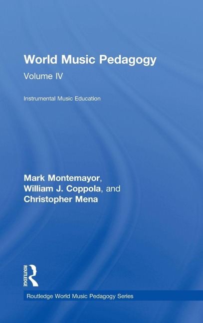 World Music Pedagogy, Volume IV - Mark Montemayor, William Coppola, Christopher Mena