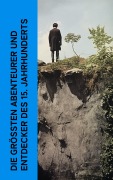 Cover-Bild zum Titel 'Die größten Abenteurer und Entdecker des 15. Jahrhunderts' von 'Stefan Zweig, Jules Verne'