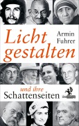 Cover-Bild zum Titel 'Lichtgestalten und ihre Schattenseiten' von 'Armin Fuhrer'
