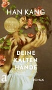 Deine kalten Hände - Han Kang