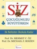 Siz Cocugunuzu Büyütürken - Mehmet C. Öz, Michael F. Roizen