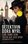 Cover-Bild zum Titel 'Detektivin Dora Myrl - Eine Dame dem Täter auf der Spur (Kommentiert)' von 'Matthias McDonnell Bodkin'