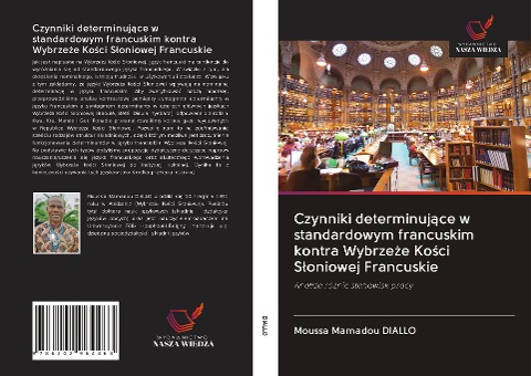Czynniki determinuj¿ce w standardowym francuskim kontra Wybrze¿e Ko¿ci S¿oniowej Francuskie - Moussa Mamadou Diallo