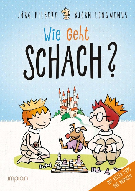Fritz und Fertig: Wie geht Schach? - Jörg Hilbert, Björn Lengwenus
