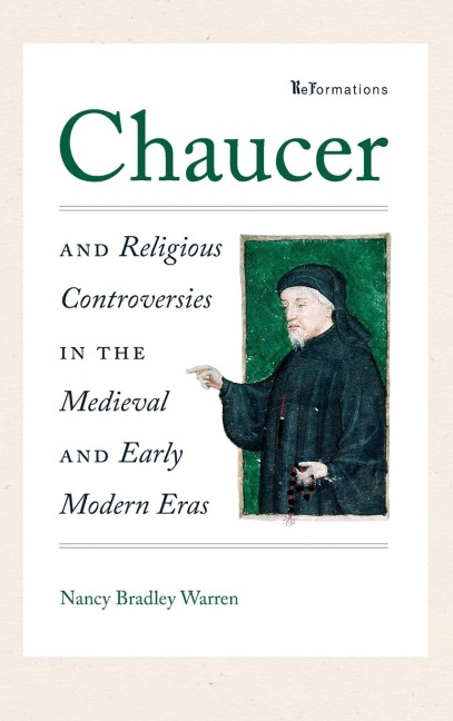 Chaucer and Religious Controversies in the Medieval and Early Modern Eras - Nancy Bradley Warren