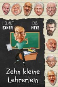 Cover-Bild zum Titel 'Zehn kleine Lehrerlein' von 'Helmut Exner, Jens Heye'