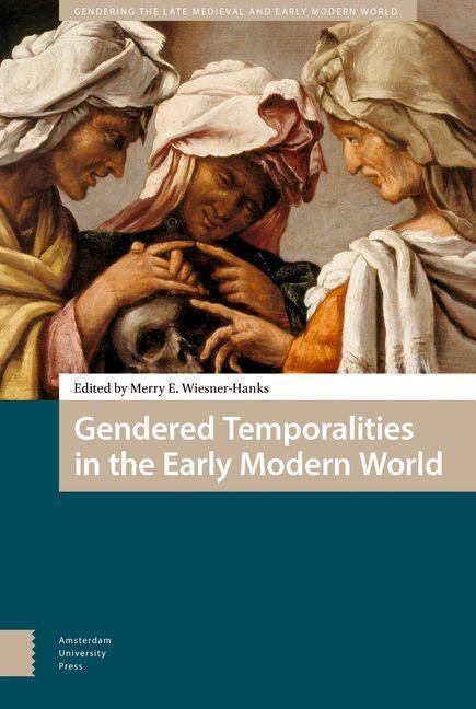 Gendered Temporalities in the Early Modern World - 