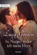 In Neapel verlor ich mein Herz - Lucy Gordon