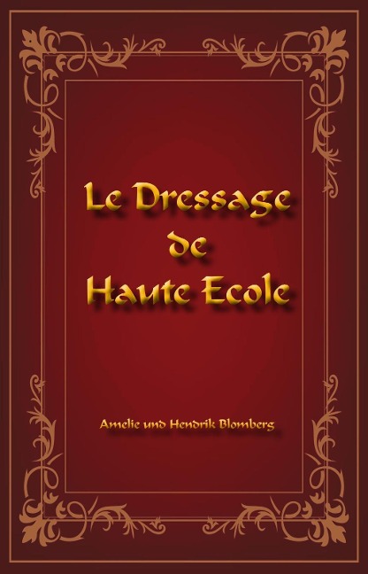 Le Dressage de Haute École - Amelie Blomberg, Hendrik Blomberg
