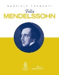 Cover-Bild zum Titel 'Felix Mendelssohn' von 'Gabriele Formenti'