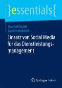 Cover-Bild zum Titel 'Einsatz von Social Media für das Dienstleistungsmanagement' von 'Karsten Hadwich, Manfred Bruhn'