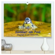 Cover-Bild zum Titel 'Sommer am Pool - Singvögel an der Badestelle (hochwertiger Premium Wandkalender 2026 DIN A2 quer), Kunstdruck in Hochglanz' von 'Ulrich Plemper'