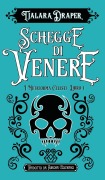 Cover-Bild zum Titel 'Schegge di Venere' von 'Tjalara Draper'