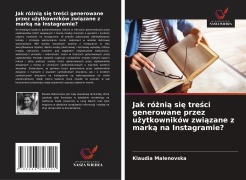 Jak ró¿ni¿ si¿ tre¿ci generowane przez u¿ytkowników zwi¿zane z mark¿ na Instagramie? - Klaudia Malenovska