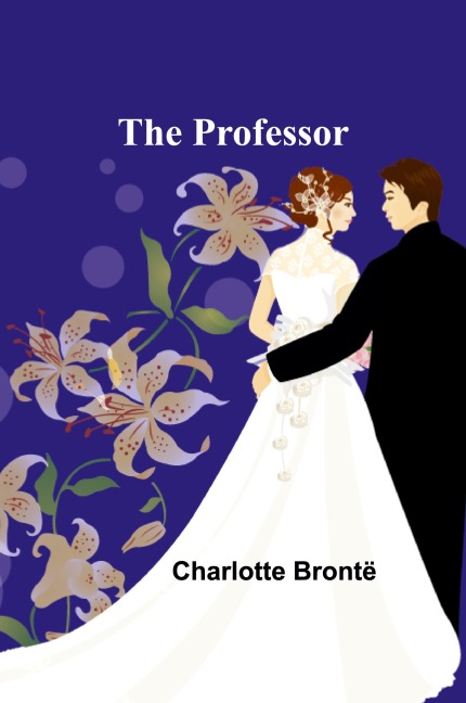 The Professor - Charlotte Brontë