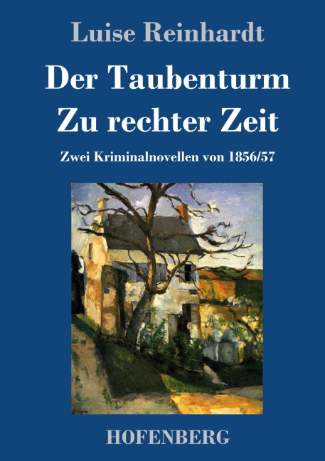Der Taubenturm / Zu rechter Zeit - Luise Reinhardt