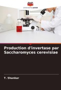 Cover-Bild zum Titel 'Production d'invertase par Saccharomyces cerevisiae' von 'T. Shankar'