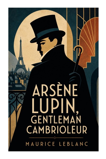 Arsène Lupin, gentleman cambrioleur - Maurice Leblanc