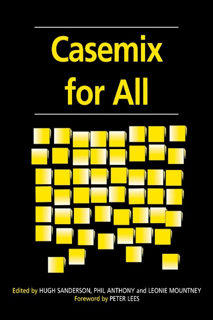 Casemix for All - Hugh Sanderson, Leonie Mountney, Peter Lees