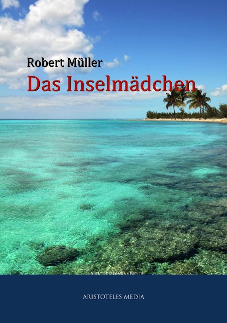 Das Inselmädchen - Robert Müller