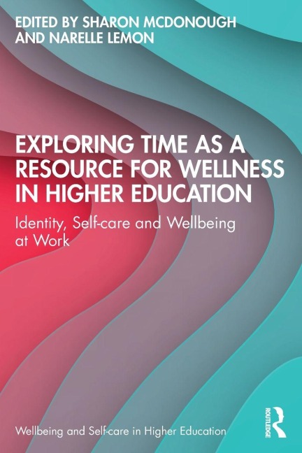 Exploring Time as a Resource for Wellness in Higher Education - 