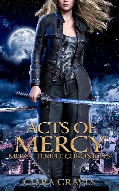 Acts of Mercy (Mercy Temple Chronicles, #1) - Ciara Graves