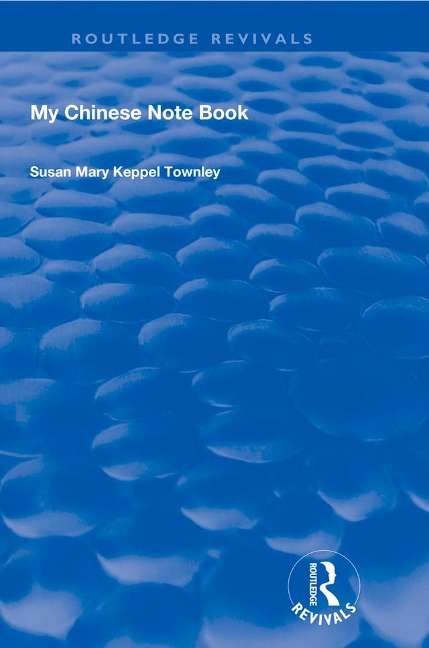 My Chinese Notebook - Susan Mary Keppel Townley