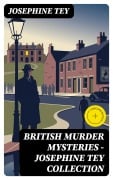Cover-Bild zum Titel 'British Murder Mysteries - Josephine Tey Collection' von 'Josephine Tey'