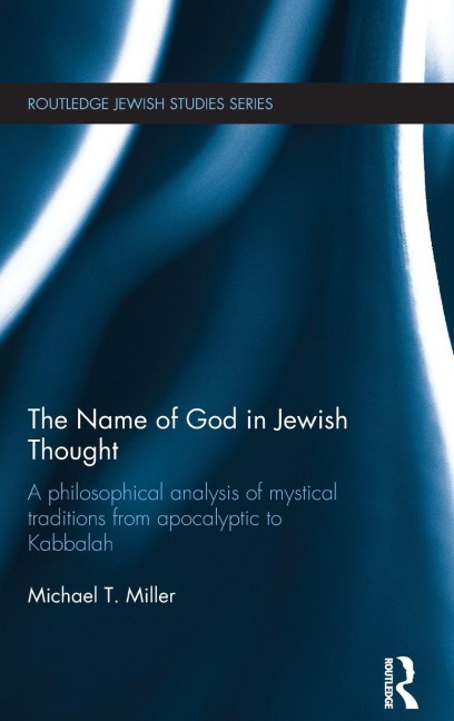 The Name of God in Jewish Thought - Michael T Miller
