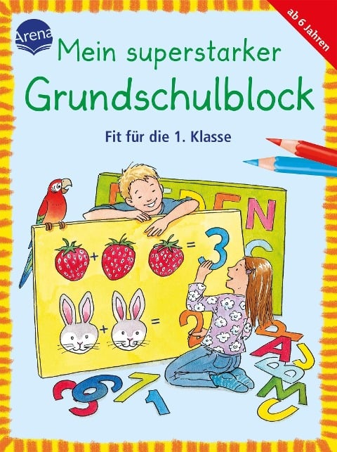 Mein superstarker Grundschulblock. Fit für die 1. Klasse - Sonja Dilg, Dagmar Henze