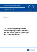 Cover-Bild zum Titel 'Die Entwicklung der gütlichen Streitbeilegung in China im Lichte der deutschen Erfahrung bezüglich des Prozessvergleichs' von 'Sisi Liu'