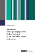 Cover-Bild zum Titel 'Methoden Sozialpädagogischen Fallverstehens in der Sozialen Arbeit' von 'Uwe Uhlendorff'