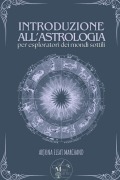 Introduzione all'Astrologia - Arjuna Eliat Marchand