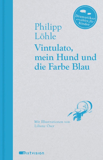 Vintulato, mein Hund und die Farbe Blau - Philipp Löhle