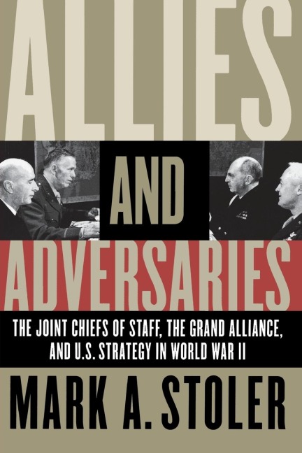 Allies and Adversaries - Mark A. Stoler